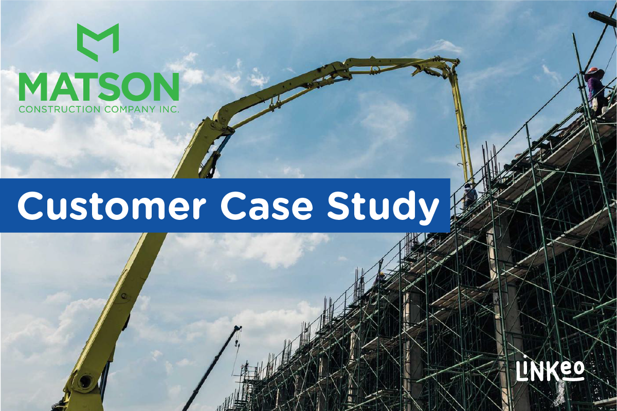 Matson-Construction-Linkeo-Client-Customer-Case-Study